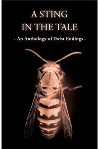 Sting In The Tale - An Anthology of Twist Endings