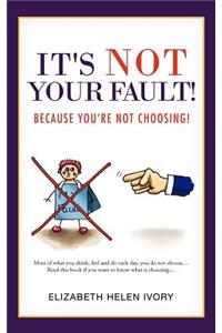 It's Not Your Fault!