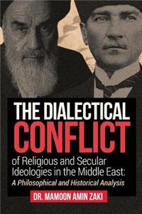 Dialectical Conflict of Religious and Secular Ideologies in the Middle East