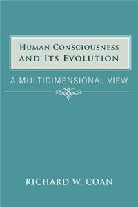 Human Consciousness and Its Evolution