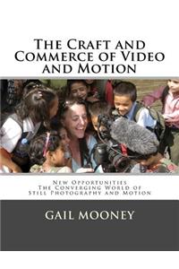 Craft and Commerce of Video and Motion
