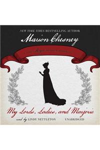 My Lords, Ladies, and Marjorie