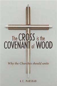 Cross is the Covenant of Wood