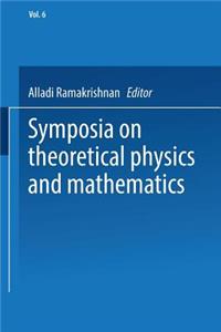 Symposia on Theoretical Physics and Mathematics