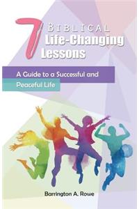 7 Biblical Life-Changing Lessons