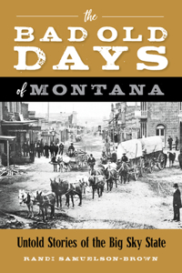 The Bad Old Days of Montana