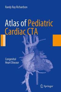 Atlas of Pediatric Cardiac CTA: Congenital Heart Disease