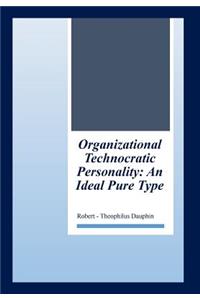 Organizational Technocratic Work and Personality