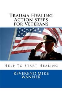 Trauma Healing Action Steps for Veterans