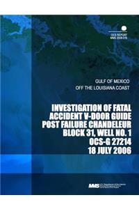 Investigation of Fatal Accident V-Door Guide Post Failure Chandeleur Block 31, Well No.1 OCS-G 27214