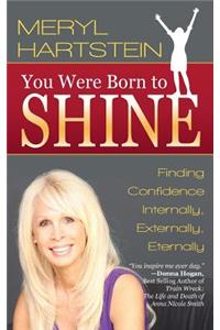 You Were Born To Shine