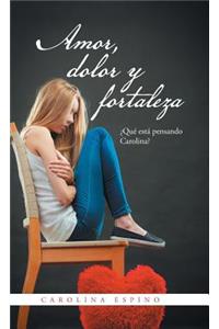 Amor, dolor y fortaleza