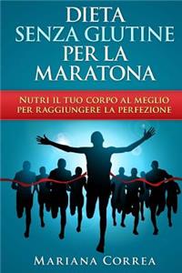 DIETA SENZA GLUTINE Per la MARATONA