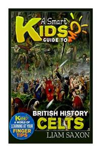 A Smart Kids Guide to British History Celts