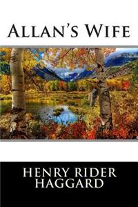 Allan's Wife (Classic Stories)