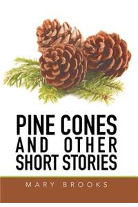 Pine Cones and Other Short Stories