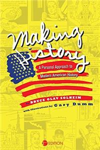 Making History: A Personal Approach to Modern American History