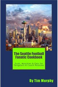 Seattle Football Fanatic Cookbook