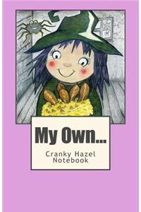 My Own Cranky Hazel Notebook
