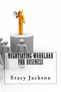 Negotiating Workload For Business