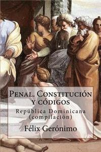 Penal. ConstituciÃ³n Y CÃ³digos: RepÃºblica Dominicana (CompilaciÃ³n)