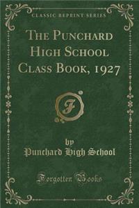 The Punchard High School Class Book, 1927 (Classic Reprint)