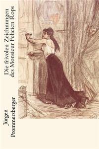 Die frivolen Zeichnungen des Monsieur Felicien Rops