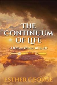 Continuum of Life: A Biblical History BC to AD