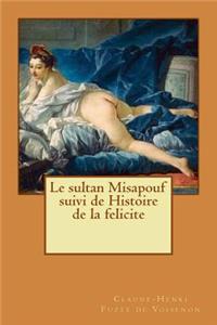 sultan Misapouf suivi de Histoire de la felicite