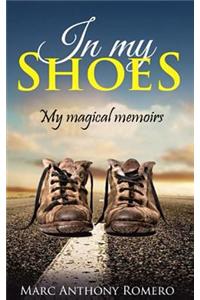 In My Shoes: My Magical Memoirs