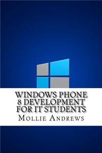 Windows Phone 8 Development for IT Students