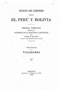 Juicio de Limites entre el Peru y Bolivia - Tomo VII