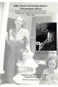 Mrs Pace's Kindergarten: A Documentary History: Hopewell's First Children's Day Care Center 1941-1986
