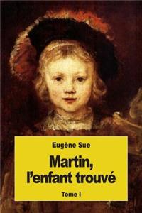 Martin, l'enfant trouvé