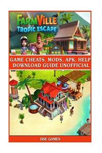 Farmville Tropic Escape Game Cheats, Mods, Apk, Help Download Guide Unofficial