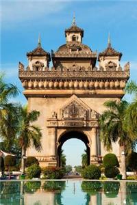 Patuxai Monument in Vientiane Laos Journal