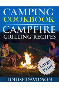 Camping Cookbook Campfire Grilling Recipes ***Large Print Edition ***