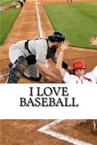 I Love Baseball