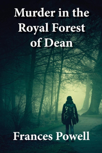 Murder in the Royal Forest of Dean