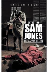 Detective Sam Jones Goes After Killers