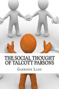 The Social Thought of Talcott Parsons