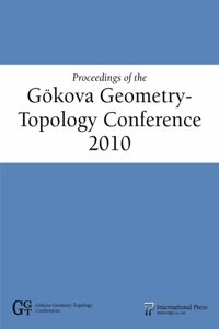 Proceedings of the Gokova Geometry-Topology Conference 2010