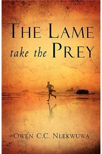 Lame Take the Prey