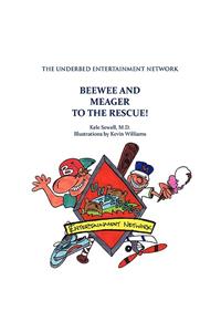Beewee and Meager to the Rescue! the Underbed Entertainment Network