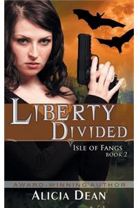 Liberty Divided (the Isle of Fangs Series, Book 2)