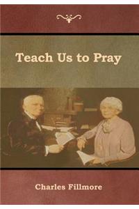 Teach Us to Pray