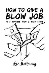 How to Give a Blow Job