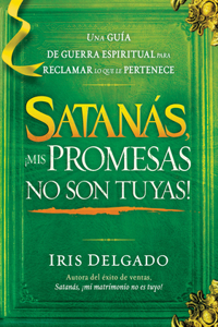 Satanás, ¡Mis Promesas No Son Tuyas!