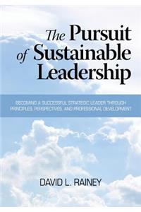The Pursuit of Sustainable Leadership