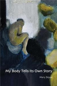 My Body Tells Its Own Story
